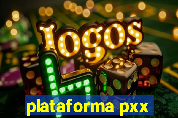 plataforma pxx